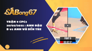 TRẬN 9 CPC3 30/05/2025 : ANH ĐẬU B vs ANH VŨ BẾN TRE