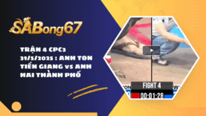 TRẬN 4 CPC3 31/5/2025 : ANH TON TIỀN GIANG vs ANH HAI THÀNH PHỐ