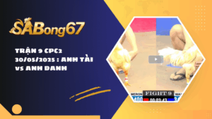 TRẬN 9 CPC2 30/05/2025 : ANH TÀI vs ANH DANH