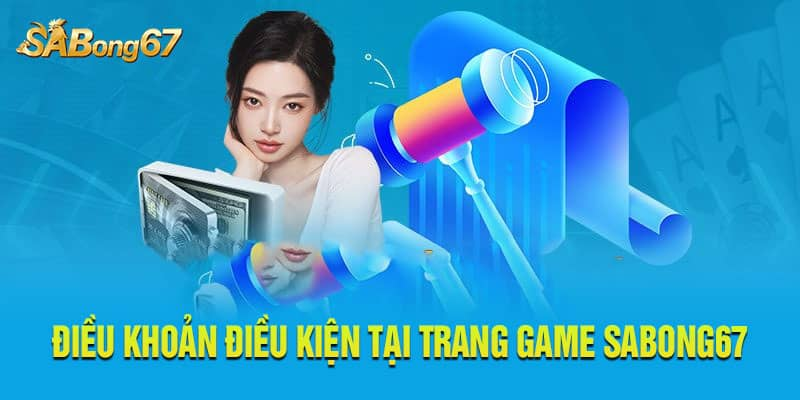 Điều khoản điều kiện SABONG67
