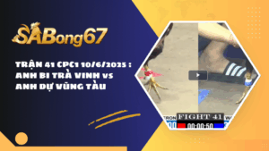 TRẬN 41 CPC1 10/6/2025 : ANH BI TRÀ VINH vs ANH DỰ VŨNG TÀU