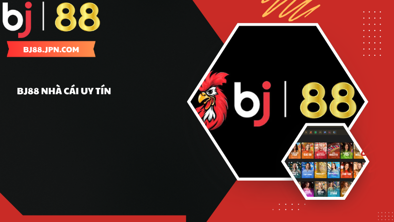 BJ88 nhà cái uy tín